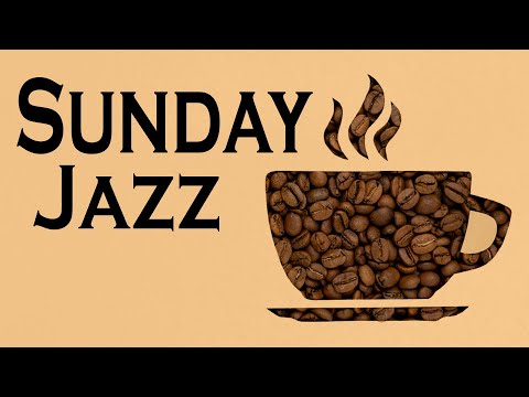 SUNDAY MORNING JAZZ: Coffee Time Jazz and Bossa Nova Music for Happy Mood