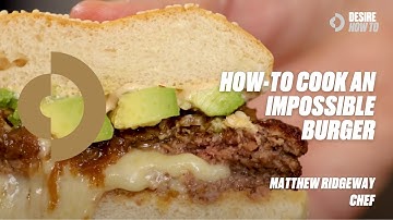 How-To Cook an Impossible Burger | Matthew Ridgway