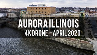 Aurora IL Downtown | April 07 2020 | 4K Drone