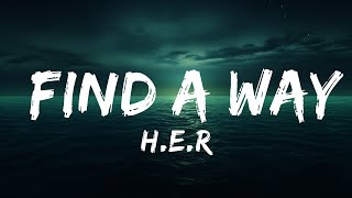 H.E.R - Find A Way (Lyrics) ft. Lil Baby  | 25 Min