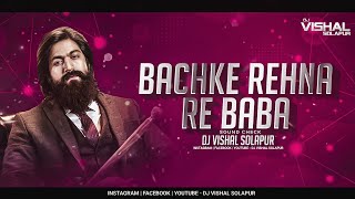 Bachke Rehna Re Baba - (Sound Check 2) - Dj VishaL SoLapur