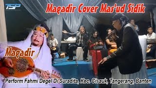 Mas'ud Sidik - Magadir - Perform Fahmi Degel - Cisauk Serpong Tanggerang