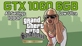 GTA San Andreas Definitive Edition | GTX 1060 6GB | LOW TO ULTRA SETTINGS | 1080p