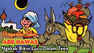 Bikin Lucu Ngakak Dalam Tawa Pengantar Tidur Abu Nawas