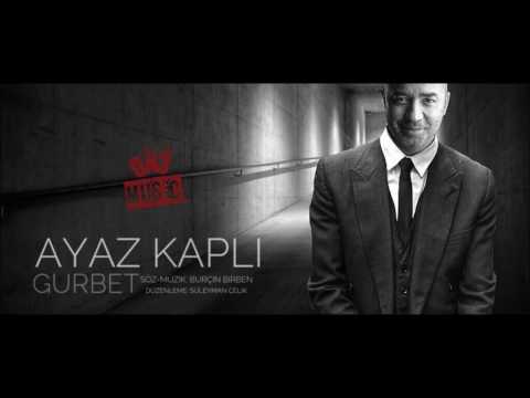 Ayaz Kaplı - Gurbet