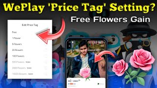 How to set WePlay Price Tag Setting | Get Free Flowers & Increase Gifts 🎁