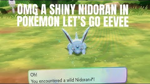 OMG A SHINY NIDORAN IN POKÉMON LET’S GO EEVEE