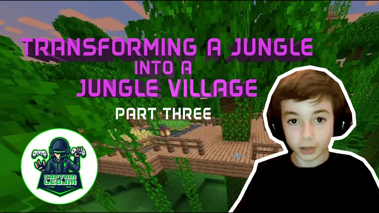 Transforming a Jungle into a Jungle Village - MINECRAFT - Part Three ...