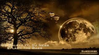 DJ Walkzz ft  DJ Ness   Splash The Bass(DJ ALAN WALKER