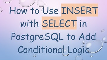How to Use INSERT with SELECT in PostgreSQL to Add Conditional Logic