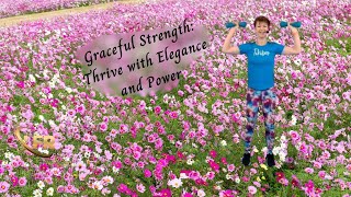 Graceful Strength: Thrive with Elegance and Power
