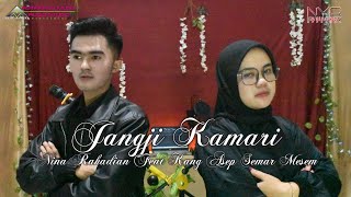 NINA RAHADIAN FEAT KANG ASEP SEMAR MESEM || JANGJI KAMARI COVER - (ORIGINAL MALIQ FEAT NAZMI NADIA)