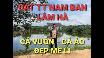 ĐẸP KHÔNG TƯỞNG TƯỢNG ĐƯỢC | ĐẤT TT NAM BAN - LÂM HÀ CÓ CẢ AO CẢ VƯỜN | ĐẤT MÊ LINH LÂM HÀ( ĐÃ BÁN )