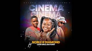 Download Lagu Noble R Diamond_Cinema(Official audio)feat Bayor97 \u0026 Lizer girl MP3