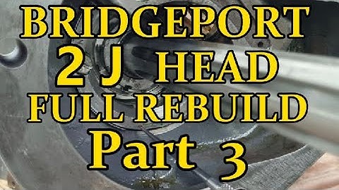 BRIDGEPORT HEAD FULL REBUILD . QUILL & SEALED SPINDLE BEARING CONVERSION  .  Part 3 .