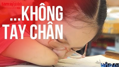 Cô bé không tay chân nghị lực phi thường | Nick Vujicic Việt Nam | Bạn sẽ KHÓC khi xem  video này