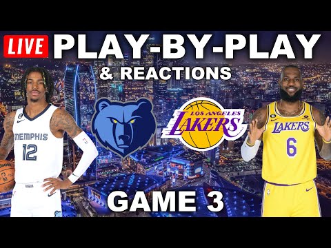 Memphis Grizzlies vs Los Angeles Lakers Game 3 | Live Play-By-Play & Reactions