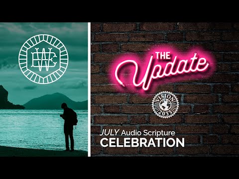 July Vision 2033 Update | Faith Comes By Hearing