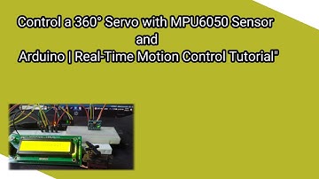 Control a 360° Servo with MPU6050 Sensor and Arduino | Real-Time Motion Control Tutorial"
