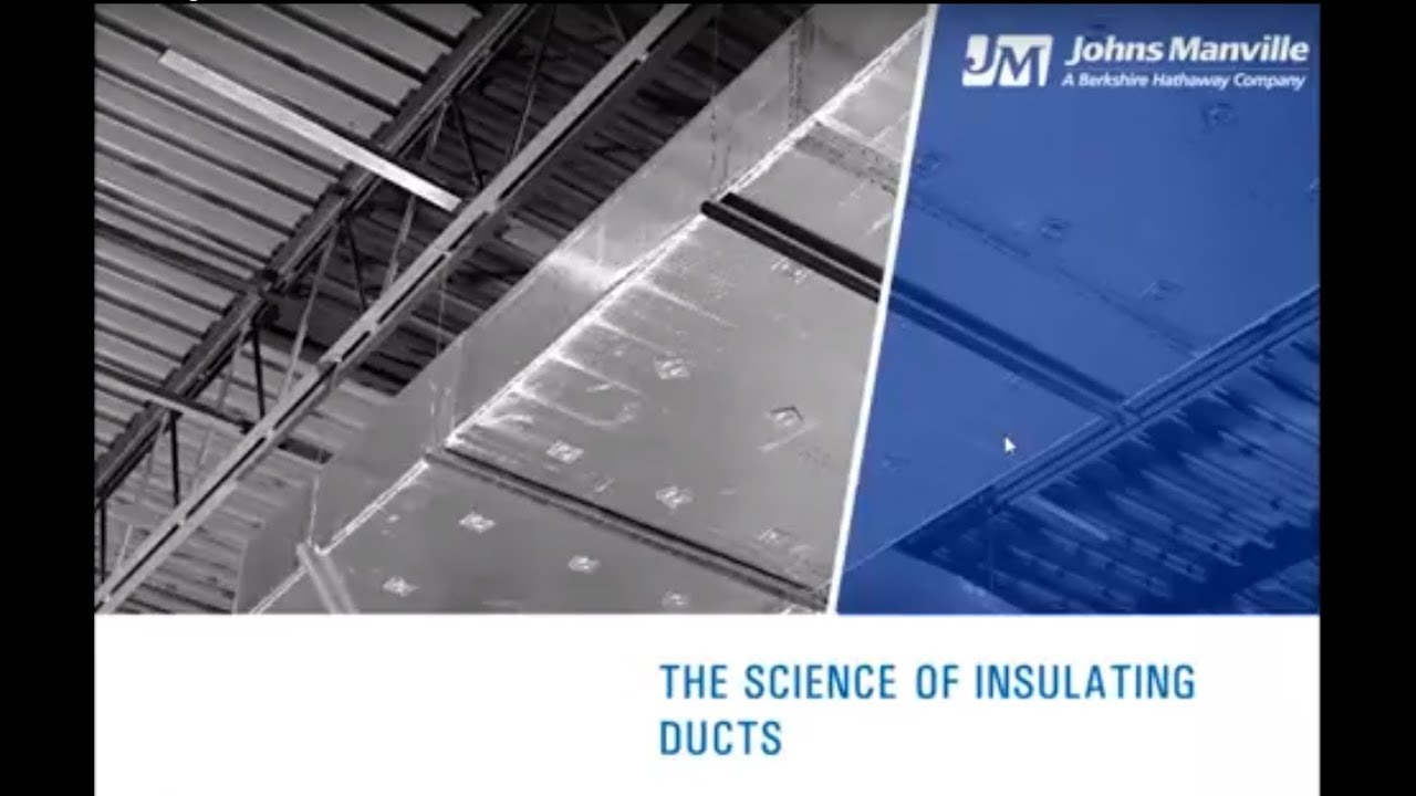 The Science of Insulating Ducts: A Johns Manville Webinar - YouTube