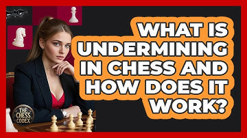 What Is Undermining In Chess And How Does It Work? - The Chess Codex