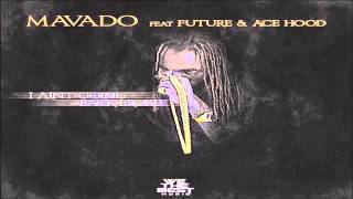 Mavado ft Future and Acehood I aint going back broke