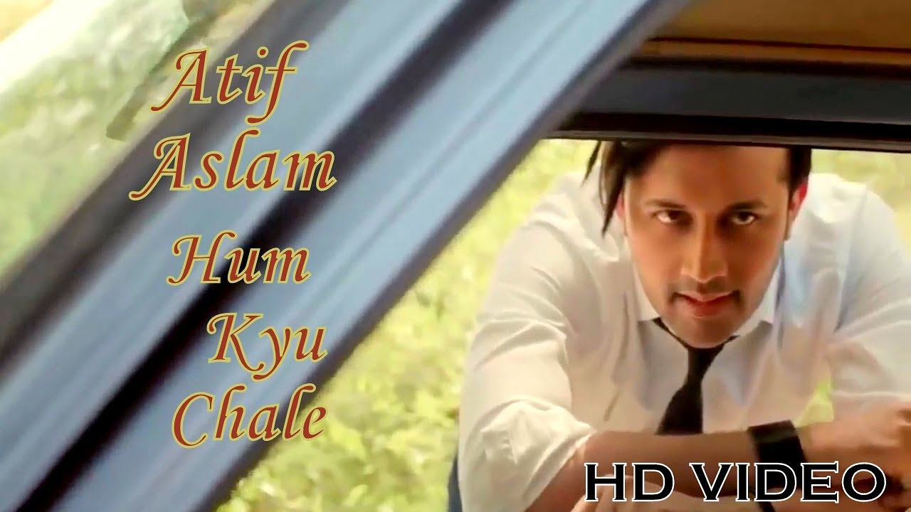 Atif Aslam   Hum Kyun Chale Song   Atif Aslam New Video Song 2017