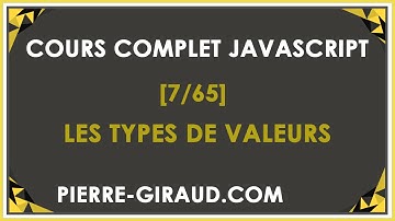 COURS COMPLET JAVASCRIPT [7/65] - Les types de valeurs des variables JavaScript