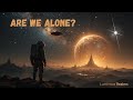 The Search for Extraterrestrial Life: Are We Alone?