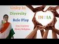 Unity in diversity  role play  one country many religion  school project