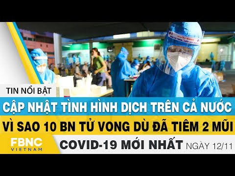 Tin tức Covid-19 mới nhất hôm nay 12/11 | Dich Virus Corona Việt Nam hôm nay | FBNC