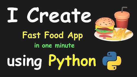 I CREATE FAST FOOD APP IN 1 MIN USING PYTHON & LEARN PYTHON BY BUILDING SIMPLE PROJECTS