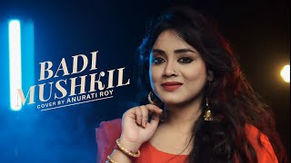 Badi Mushkil || Anurati Roy Official|| Rearranged Version || Madhuri Dixit,Manisha Koirala||Huw