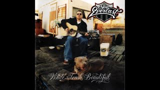 Everlast White Trash Beautiful   w/lyrics