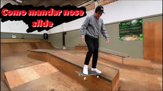 COMO MANDAR NOSE SLIDE + DICAS