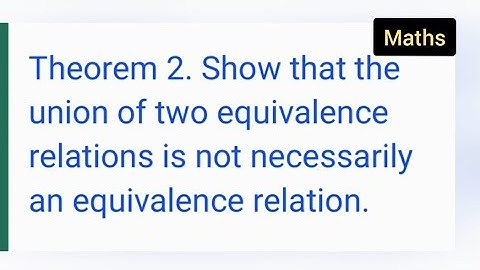 Show that the union of two equivalence relations is not necessarily an equivalence relation