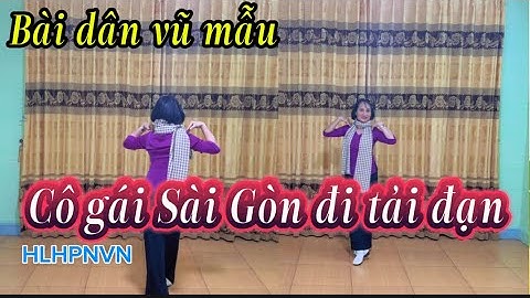 Cô gái Sài Gòn đi tải đạn/ HLHPNVN #dânvũ ( Xem hướng dẫn dưới phần mô tả ⬇️)