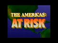 The Americas: At Risk