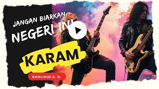 Download lagu JANGAN BIARKAN NEGERI INI KARAM || SHOLIHIN A. R.
