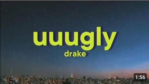 Drake - Uuugly (Lyrics)
