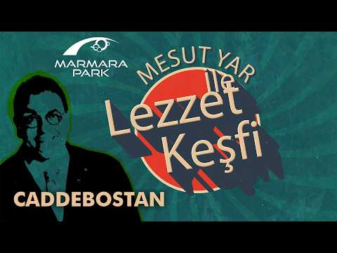 Mesut Yar on a Culinary Exploration in Caddebostan