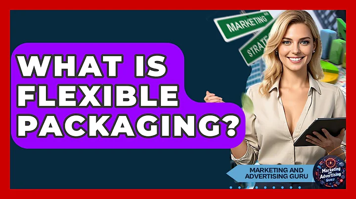 What Is Flexible Packaging? | Marketing and Advertising Guru