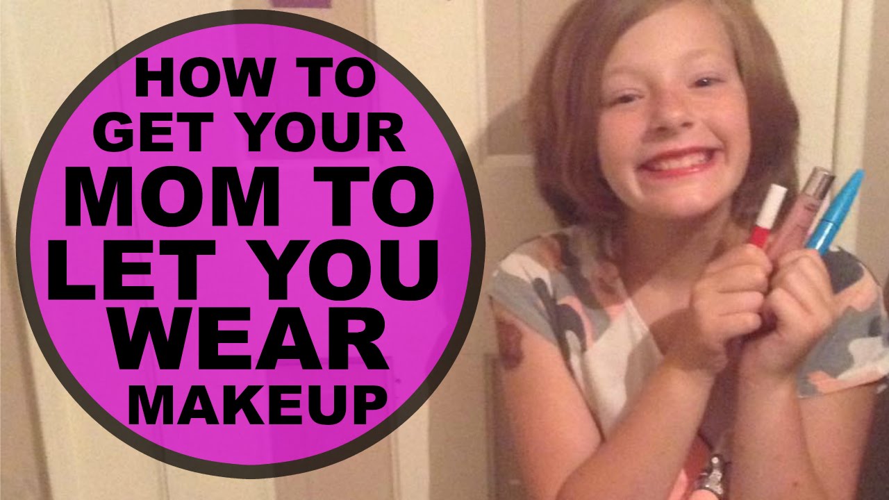 HOW TO CONVINCE YOUR PARENTS TO LET YOU WEAR MAKEUP l SoftHeartsBabe