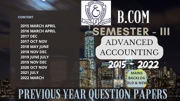 Advanced accounting Semester 3 | Previous Years Question Papers | 2015 to 2022 | OU | B.com