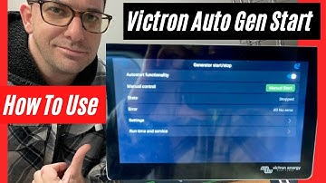 How to use Auto Generator Start on Victron Cerbo GX Touch 70. Beginners Tutorial 101
