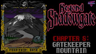 Beyond Shadowgate [PC]  |  Chapter 8  |  Gatekeeper Mountain