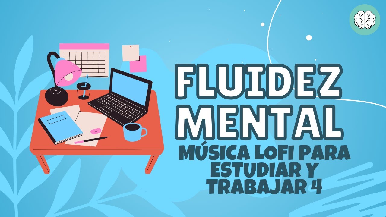 Fluidez mental: Música lofi para estudiar y trabajar 4
