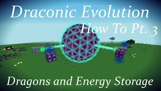 Draconic Evolution How To Pt. 3: Dragons and Energy Storage