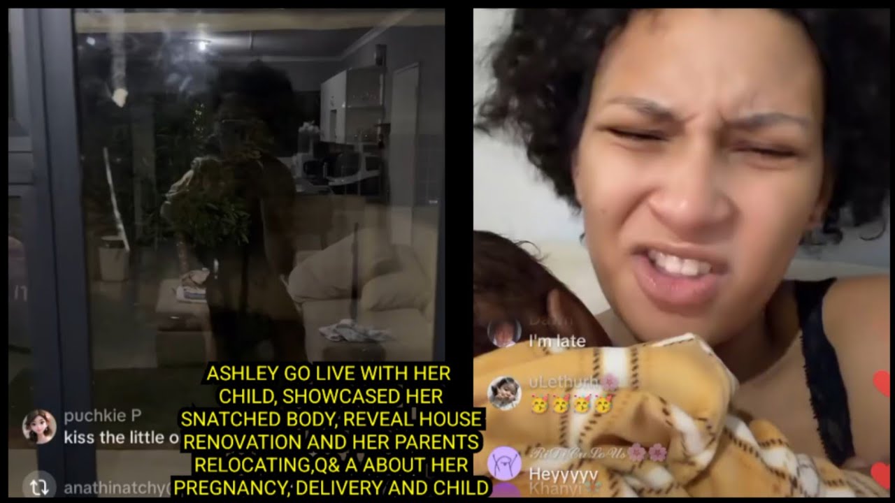 ASHLEY GO LIVE WITH HER CHILD, SHOWCASED HER SNATCHED BODY, REVEAL HOUSE RENOVATIONQ& A... 