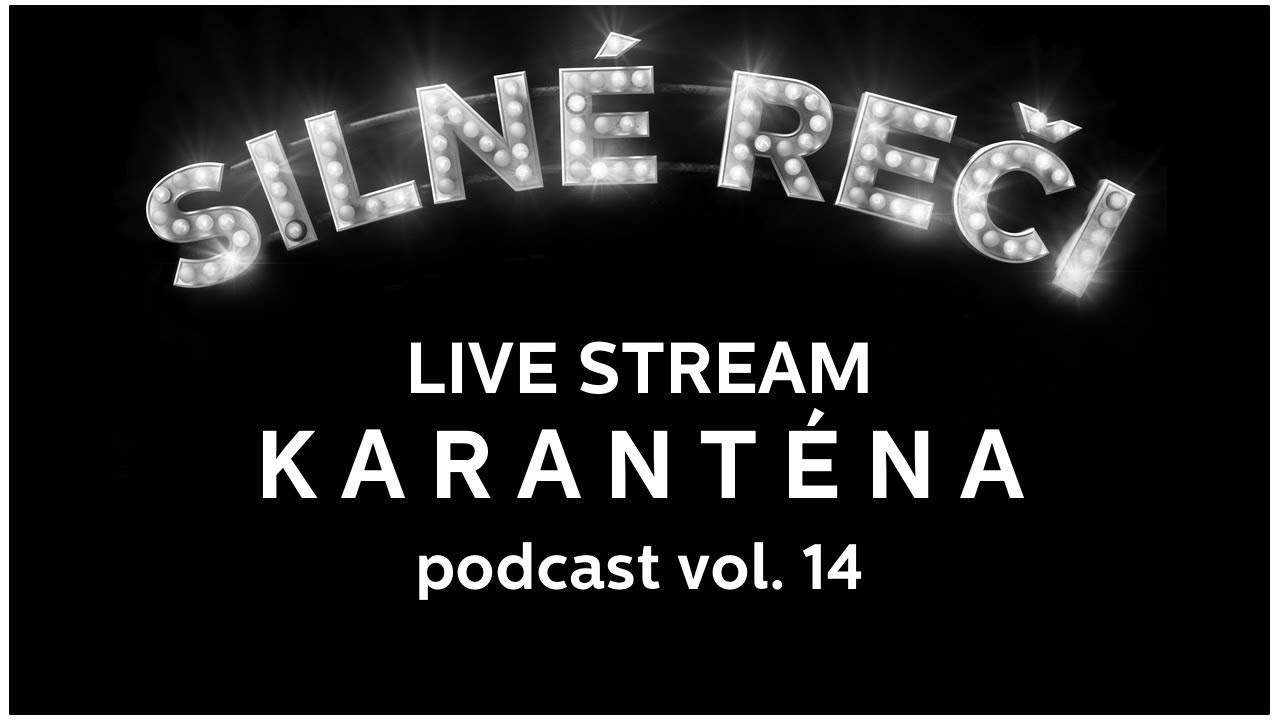 14. Silné reči Karanténa podcast - Miro Jaroš, Michael Szatmary, Joe Trendy a Jano Gordulič.